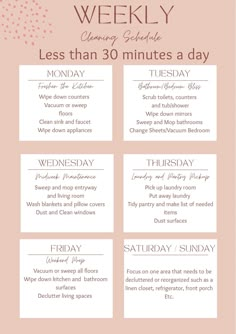 a pink and white poster with the words, weekly cleaning schedule less than 30 minutes a day