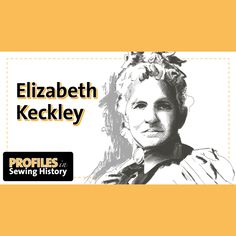 elizabeth keeckley profiles sewing history