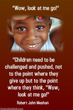 a child smiling with the words children need to be challenged and pushed, not to give up