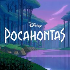 the title for pocahontas is shown in front of a lake and trees