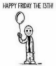 a cartoon character holding a balloon with the caption happy friday the 13th, the only day jason gets a balloon