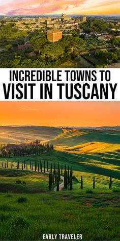 the cover of incredible towns to visit in tuscany by early traveler, with green fields and trees