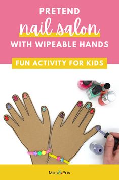 hands with nail polish on them and the text pretend nail salon with wipeable hands fun activity for kids