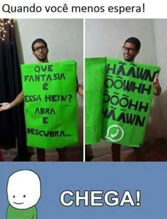 two men holding up green signs with the words chega and que voce menos es