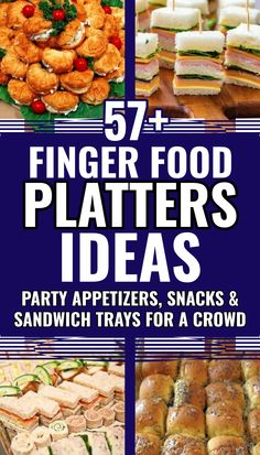 the cover of 52 finger food platters ideas party appetizers snacks and sandwich trays for a crowd