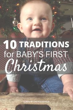 a baby sitting in front of a christmas tree with the words 10 traditional gifts for babies first christmas