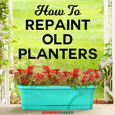 a blue planter with red flowers in it and the words how to repair old planters