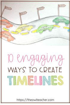 the words 10 engaging ways to create timelines are shown in front of an image with arrows