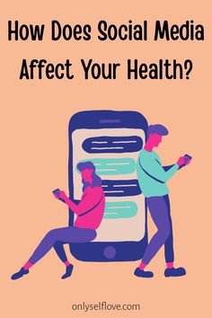 two people sitting on a phone with the text how does social media effect your health?