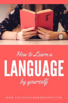 a woman sitting at a table reading a book with the title how to learn a language by yourself