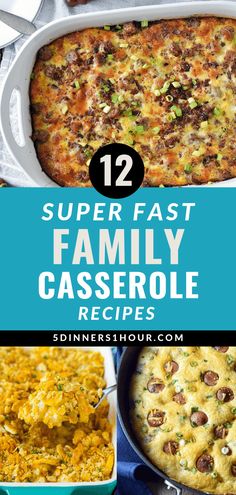 several different casserole dishes with text overlay that reads, 12 super fast family casserole recipes