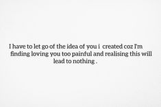 #quotes Finding Love, You And I, Letting Go, Love You, Let It Be