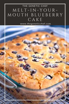 a blueberry cake in a glass baking dish on a cooling rack with text overlay reading the gentle chef melt - in - your - blueberry cake