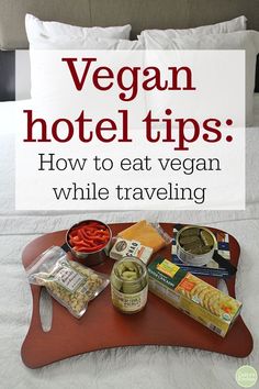 a tray with food on it and the words vegan hotel tips how to eat vegan while traveling