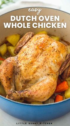 a whole chicken in a blue bowl with carrots and potatoes on the side text overlay says easy dutch oven whole chicken