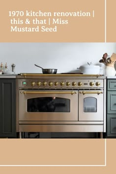 an old fashioned stove in a kitchen with the words 1970 kitchen renovation this & that miss mustard seed