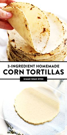 three ingredient homemade corn tortillas are stacked on top of each other with the text overlay