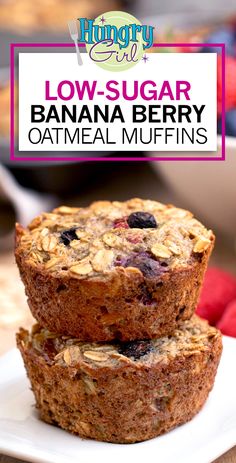 two muffins stacked on top of each other with the title low - sugar banana berry oatmeal muffins