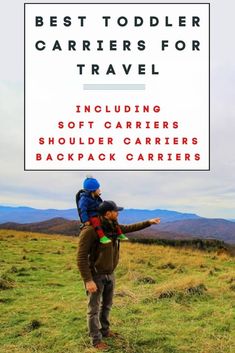 the best toddler carriers for travel including soft carryers, shoulder carriers and backpack carriers