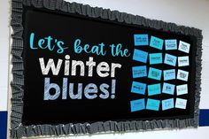 a bulletin board with post it notes attached to it's sides that read let's beat the winter blues