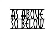 the words as above so below are made out of black and white letters on a white background