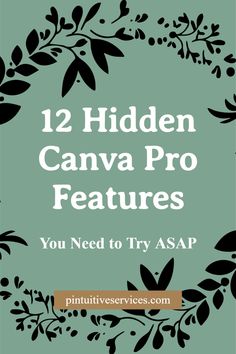 the words 12 hidden canva pro features you need to try asap in black and white