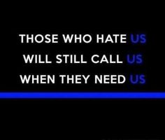 Police Officer Quotes, Law Enforcement Quotes, Cop Quotes, Police Quotes, Police Wife Life, Support Law Enforcement, Police Lives Matter, Blue Line Police, Police Life