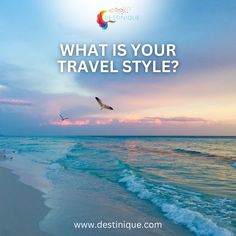 a beach with birds flying over it and the words what is your travel style?