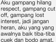 some type of text that is in black and white with the words'aku gampang hiang respect, campaign cut off, gampang lost interest, jadi