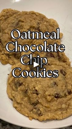 two oatmeal chocolate chip cookies on a white plate with the words oatmeal chocolate chip cookies