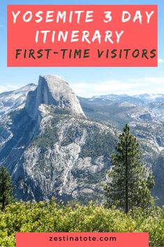 yosemite 3 day itinerary for first - time visitors