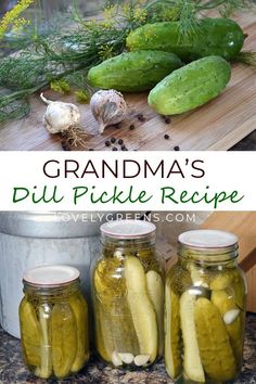 grandma's dill pickle recipe in jars on a table with vegetables and herbs