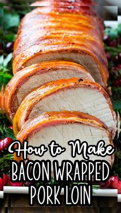 how to make bacon wrapped pork loin