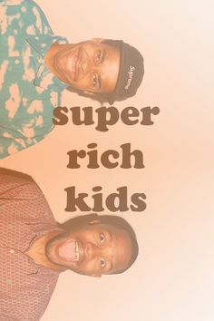 two men standing next to each other with the words super rich kids