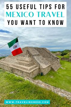 the mexican flag on top of an ancient building with text overlay that reads 5 useful tips for mexico travel you want to know