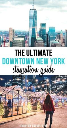 the ultimate downtown new york staycation guide