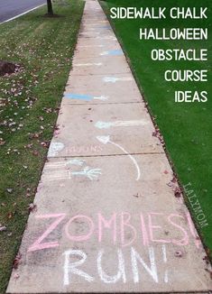 sidewalk with chalk writing on it that says sidewalk chalk halloween obstacle course ideas zombie run