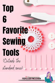 the top 6 favorite sewing tools outside the standard crochet hooks and needle tips