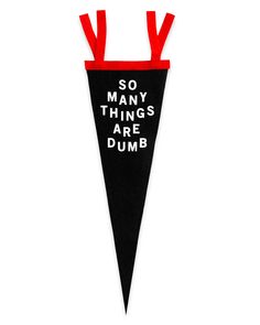 So Many Things Are Dumb Pennant Fresh Apartment, Oxford Pennant, Red Ties, Apartment Vibes, Funny Decor, Felt Pennants, Pennant Flag, House Things, Grad School