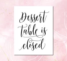 the words desert table is closed on a pink background