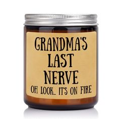 grandma's last nerve - oh look, it's on fire