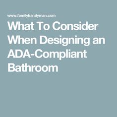 what to consider when designing an ad - complaint bathroom