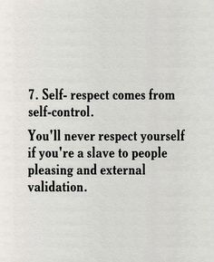 a white piece of paper with the words 7 self - respect comes from self - control you'll never respect yourself if you're a slave to people pleasing and external via