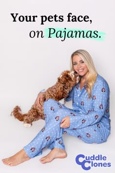 a woman sitting on the floor holding a dog and smiling at the camera with text that reads your pet face, on pajama's