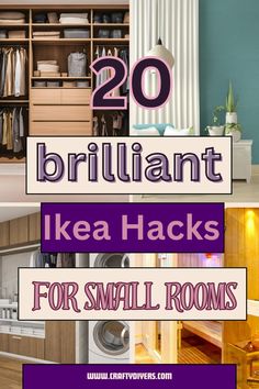 the words brilliant ikea hacks for small rooms are shown in purple and white