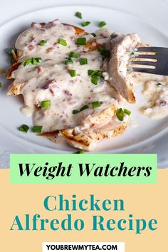 chicken alfredo recipe on a white plate with a fork in it and the title overlay reads weight watchers'chicken alfredo recipe