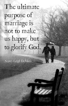 two people walking down a path with a bench in the foreground and a quote on it that says, the ultimate purpose of marriage is not to make us happy but to glorfy god