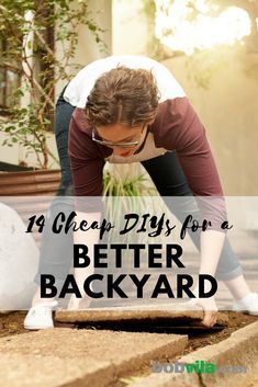 a woman placing plants in a bag on the ground with text overlay that reads, 19 cheap diy for a better backyard