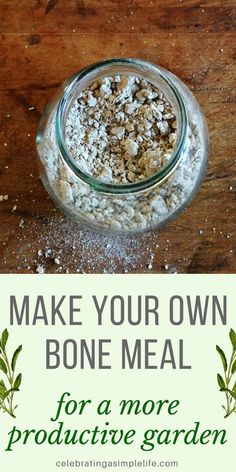 a glass jar filled with food sitting on top of a wooden table next to a sign that says make your own bone meal for a more protective garden