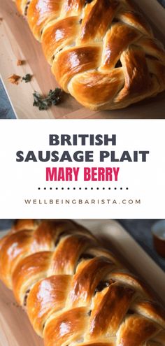 a close up of a loaf of bread on a cutting board with the words british sausage platter mary berry